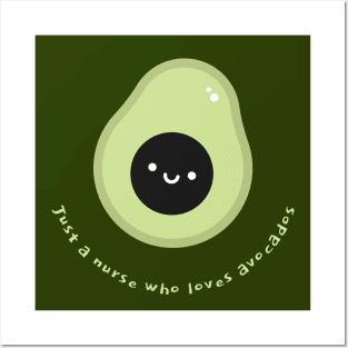 Just a nurse who loves avocados Posters and Art